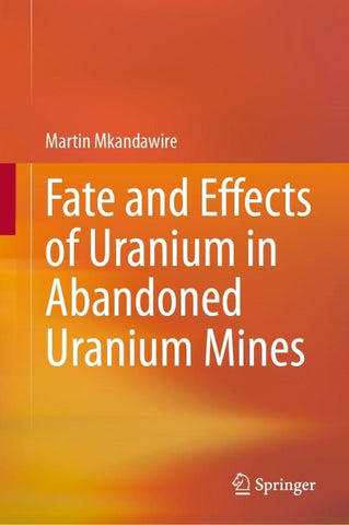 Fate and Effects of Uranium in Abandoned Uranium Mines
