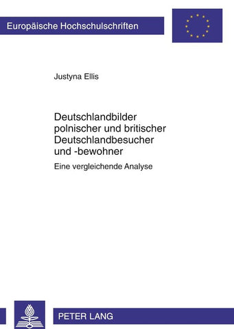 Deutschlandbilder polnischer und britischer Deutschlandbesucher und -bewohner