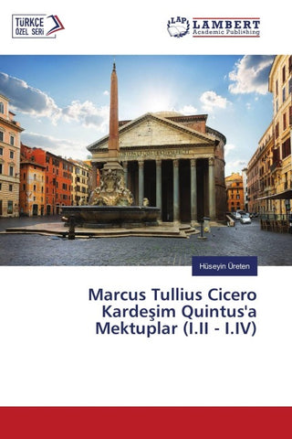 Marcus Tullius Cicero Karde¿im Quintus'a Mektuplar (I.II - I.IV)