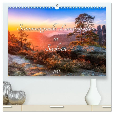 Stimmungsvolle Landschaften in Sachsen 2027 (hochwertiger Premium Wandkalender 2027 DIN A2 quer), Kunstdruck in Hochglanz