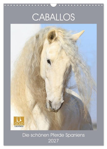 Caballos - Die schönen Pferde Spaniens (Wandkalender 2027 DIN A3 hoch), CALVENDO Monatskalender
