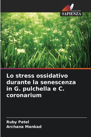 Lo stress ossidativo durante la senescenza in G. pulchella e C. coronarium