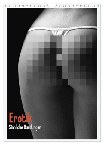 Erotik. Sinnliche Rundungen (Wandkalender 2027 DIN A4 hoch), CALVENDO Monatskalender