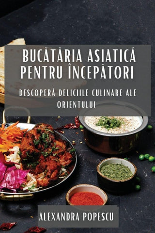 Buc¿t¿ria Asiatic¿ pentru Încep¿tori