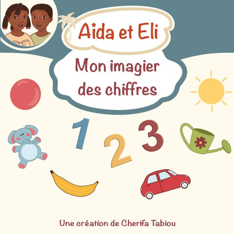 Aïda et Eli - Mon imagier des chiffres