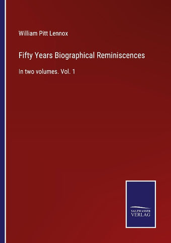 Fifty Years Biographical Reminiscences