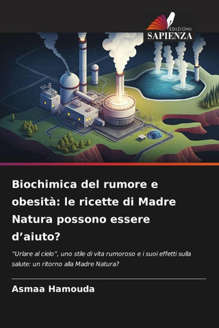 Biochimica del rumore e obesità: le ricette di Madre Natura possono essere d'aiuto?