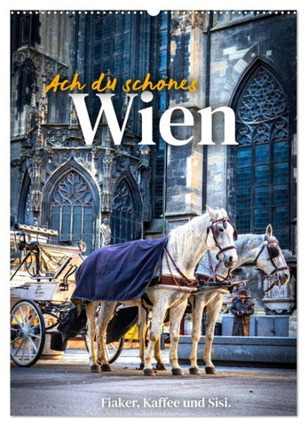 Ach du schönes Wien (Wandkalender 2027 DIN A2 hoch), CALVENDO Monatskalender