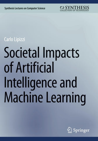 Societal Impacts of Artificial Intelligence and Machine Learning