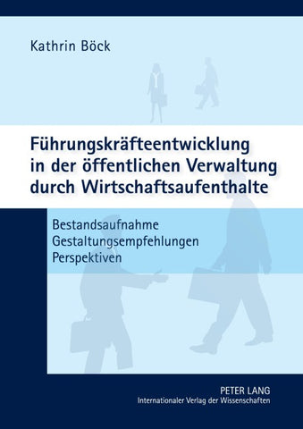 Fuehrungskraefteentwicklung in der oeffentlichen Verwaltung durch Wirtschaftsaufenthalte