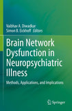 Brain Network Dysfunction in Neuropsychiatric Illness