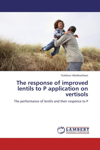 The response of improved lentils to P application on vertisols
