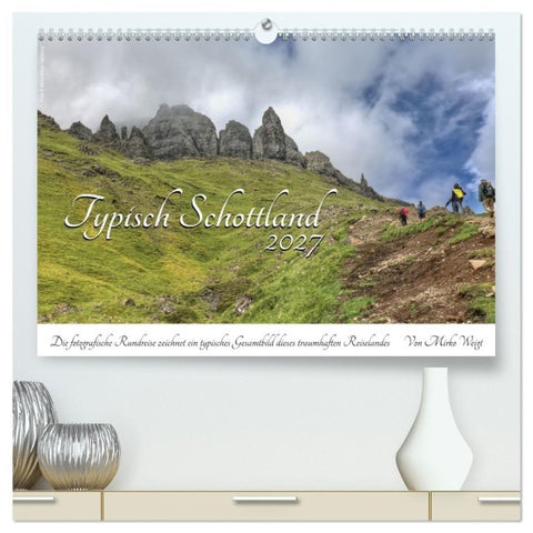 Typisch Schottland (hochwertiger Premium Wandkalender 2027 DIN A2 quer), Kunstdruck in Hochglanz