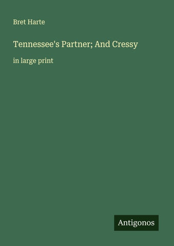 Tennessee's Partner; And Cressy