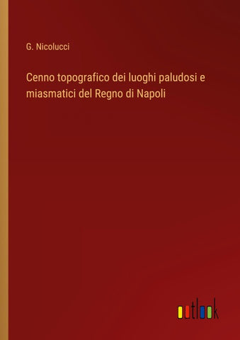Cenno topografico dei luoghi paludosi e miasmatici del Regno di Napoli