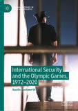 International Security and the Olympic Games, 1972–2020
