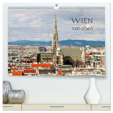 WIEN von oben (hochwertiger Premium Wandkalender 2027 DIN A2 quer), Kunstdruck in Hochglanz