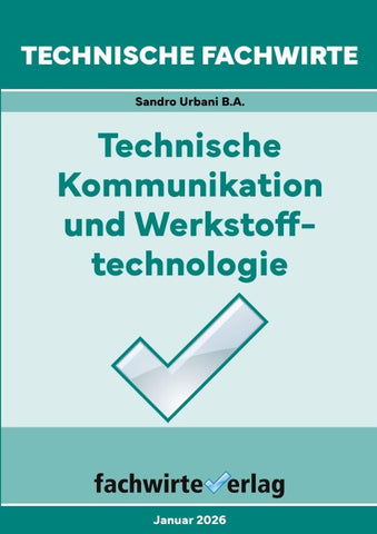 Technische Fachwirte: Technische Kommunikation und Werkstofftechnologie