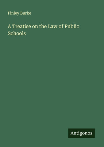A Treatise on the Law of Public Schools