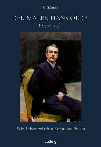 Der Maler Hans Olde 1855–1917