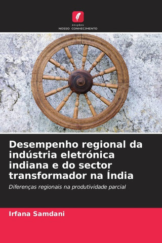 Desempenho regional da indústria eletrónica indiana e do sector transformador na Índia