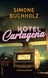 Hotel Cartagena − Kriminalroman (Chastity-Riley-Serie 9)