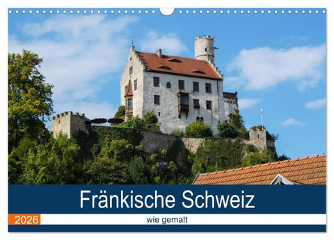 Fränkische Schweiz wie gemalt (Wandkalender 2026 DIN A3 quer), CALVENDO Monatskalender