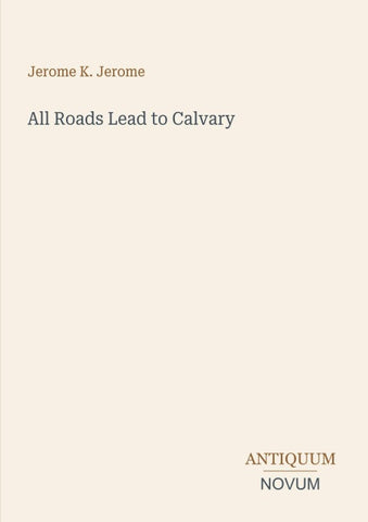 All Roads Lead to Calvary