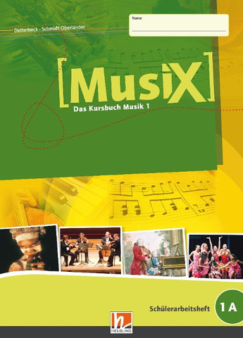MusiX 1 (Ausgabe ab 2011) Schülerarbeitsheft 1A