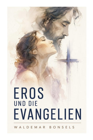 Eros und die Evangelien