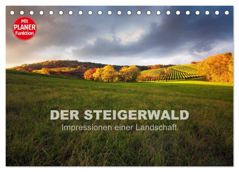 DER STEIGERWALD - Impressionen einer Landschaft (Tischkalender 2026 DIN A5 quer), CALVENDO Monatskalender