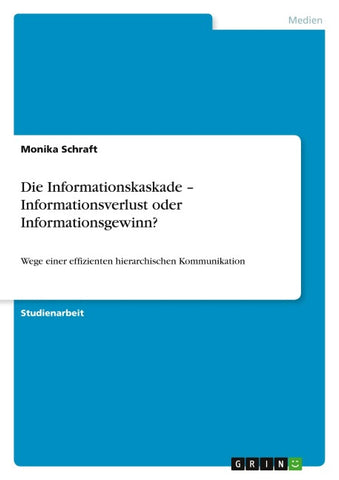 Die Informationskaskade - Informationsverlust oder Informationsgewinn?