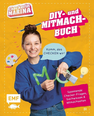 Checkerin Marina: Komm, das checken wir! DIY- und Mitmachbuch