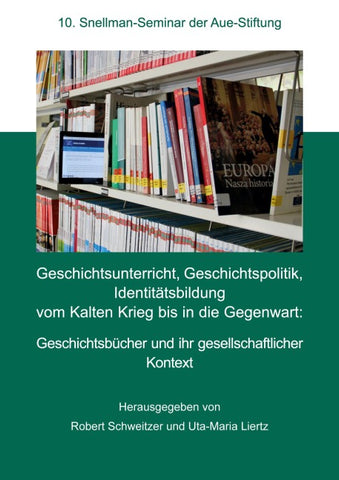 Geschichtsunterricht, Geschichtspolitik, Identitätsbildung