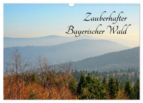 Zauberhafter Bayerischer Wald (Wandkalender 2027 DIN A3 quer), CALVENDO Monatskalender