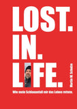 Lost. In. Life.