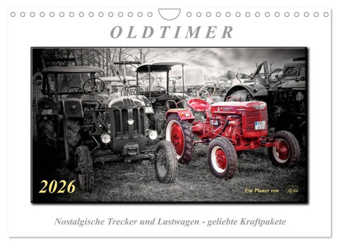 Oldtimer - nostalgische Trecker und Lastwagen (Wandkalender 2026 DIN A4 quer), CALVENDO Monatskalender