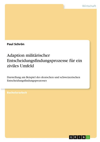 Adaption militärischer Entscheidungsfindungsprozesse für ein ziviles Umfeld