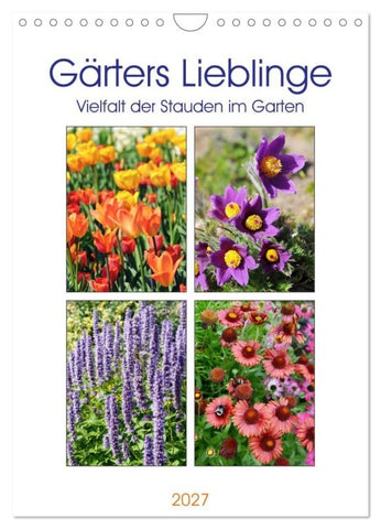 Gärtners Lieblinge - Vielfalt der Stauden im Garten (Wandkalender 2027 DIN A4 hoch), CALVENDO Monatskalender