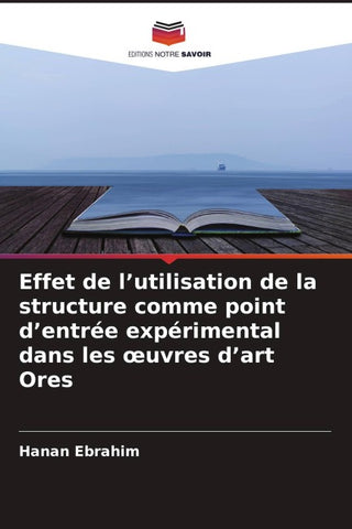 Effet de l'utilisation de la structure comme point d'entrée expérimental dans les ¿uvres d'art Ores