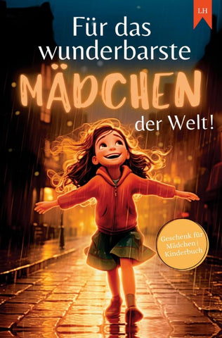 Für das wunderbarste Mädchen der Welt!: