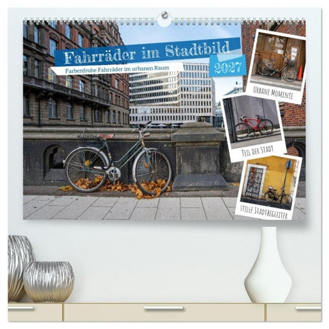 Fahrräder im Stadtbild (hochwertiger Premium Wandkalender 2027 DIN A2 quer), Kunstdruck in Hochglanz