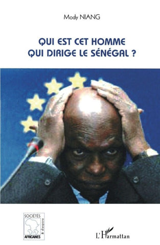 Qui est cet homme qui dirige le Sénégal ?