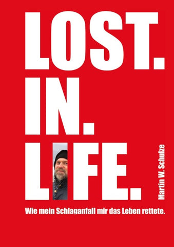 Lost. In. Life.