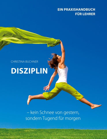 Disziplin - kein Schnee von gestern, sondern Tugend für morgen