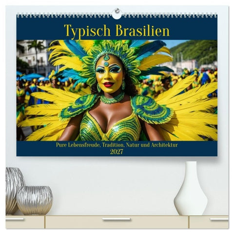 Typisch Brasilien (hochwertiger Premium Wandkalender 2027 DIN A2 quer), Kunstdruck in Hochglanz