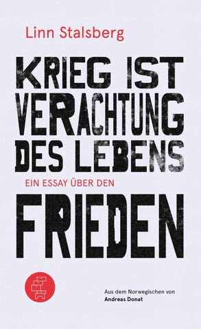 Krieg ist Verachtung des Lebens