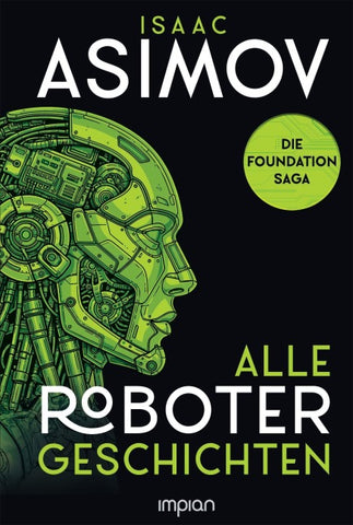 Isaac Asimov - Alle Roboter-Geschichten