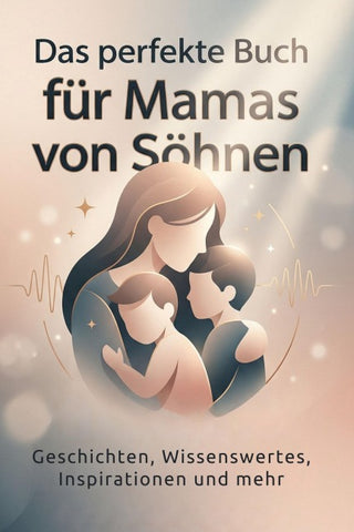 Das perfekte Buch für Mamas von Söhnen
