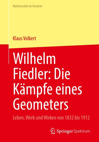 Wilhelm Fiedler: Die Kämpfe eines Geometers